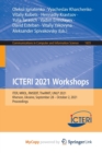 Image for ICTERI 2021 Workshops : ITER, MROL, RMSEBT, TheRMIT, UNLP 2021, Kherson, Ukraine, September 28-October 2, 2021, Proceedings