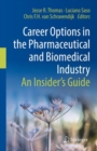 Image for Career options in the pharmaceutical and biomedical industry  : an insider&#39;s guide