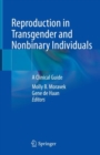 Image for Reproduction in transgender and nonbinary individuals  : a clinical guide