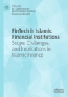 Image for FinTech in Islamic financial institutions  : scope, challenges, and implications in Islamic finance