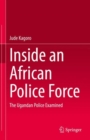 Image for Inside an African police force  : the Ugandan police examined
