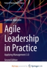 Image for Agile Leadership in Practice : Applying Management 3.0