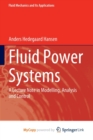 Image for Fluid Power Systems : A Lecture Note in Modelling, Analysis and Control