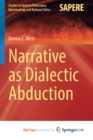 Image for Narrative as Dialectic Abduction