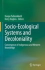 Image for Socio-Ecological Systems and Decoloniality: Convergence of Indigenous and Western Knowledge