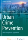 Image for Urban Crime Prevention : Multi-disciplinary Approaches