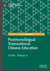 Image for Postmonolingual transnational Chinese education