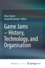 Image for Game Jams - History, Technology, and Organisation