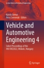 Image for Vehicle and automotive engineering 4  : select proceedings of the 4th VAE2022, Miskolc, Hungary