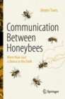 Image for Communication between honeybees  : more than just a dance in the dark