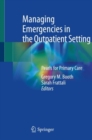 Image for Managing Emergencies in the Outpatient Setting