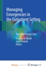 Image for Managing Emergencies in the Outpatient Setting
