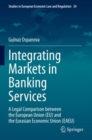 Image for Integrating markets in banking services  : a legal comparison between the European Union (EU) and the Eurasian Economic Union (EAEU)