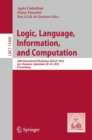 Image for Logic, Language, Information, and Computation: 28th International Workshop, WoLLIC 2022, Iasi, Romania, September 20-23, 2022, Proceedings : 13468