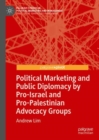 Image for Political marketing and public diplomacy by pro-Israel and pro-Palestinian advocacy groups