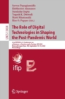 Image for The role of digital technologies in shaping the post-pandemic world  : 21st IFIP WG 6.11 Conference on e-Business, e-Services and e-Society, I3E 2022, Newcastle upon Tyne, UK, September 13-14, 2022, 