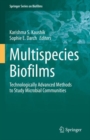 Image for Multispecies biofilms  : technologically advanced methods to study microbial communities