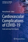 Image for Cardiovascular Complications of COVID-19 : Acute and Long-Term Impacts