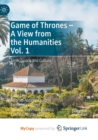 Image for Game of Thrones - A View from the Humanities Vol. 1 : Time, Space and Culture