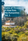 Image for Game of thrones  : a view from the humanitiesVolume 1,: Time, space and culture