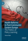 Image for Health Reforms in Post-Communist Eastern Europe