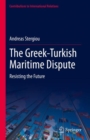 Image for The Greek-Turkish maritime dispute  : resisting the future
