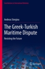 Image for The Greek-Turkish maritime dispute  : resisting the future
