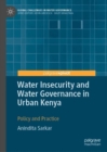 Image for Water insecurity and water governance in urban Kenya  : policy and practice