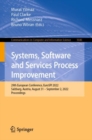 Image for Systems, Software and Services Process Improvement: 29th European Conference, EuroSPI 2022, Salzburg, Austria, August 31 - September 2, 2022, Proceedings