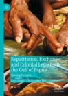 Image for Repatriation, exchange, and colonial legacies in the Gulf of Papua  : moving pictures