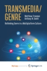 Image for Transmedia/Genre : Rethinking Genre in a Multiplatform Culture