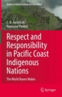 Image for Respect and responsibility in Pacific Coast Indigenous nations  : the world raven makes