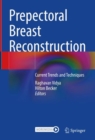 Image for Prepectoral Breast Reconstruction: Current Trends and Techniques