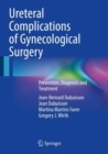 Image for Ureteral complications of gynecological surgery  : prevention, diagnosis and treatment