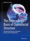 Image for Embryologic Basis of Craniofacial Structure: Developmental Anatomy, Evolutionary Design, and Clinical Applications