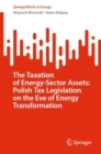 Image for The Taxation of Energy-Sector Assets: Polish Tax Legislation on the Eve of Energy Transformation