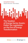 Image for The Taxation of Energy-Sector Assets