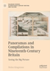 Image for Panoramas and Compilations in Nineteenth-Century Britain: Seeing the Big Picture
