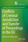 Image for Conflicts of Criminal Jurisdiction and Transfer of Proceedings in the EU