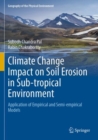Image for Climate change impact on soil erosion in sub-tropical environment  : application of empirical and semi-empirical models