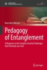 Image for Pedagogy of entanglement  : a response to the complex societal challenges that permeate our lives