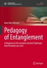 Image for Pedagogy of entanglement  : a response to the complex societal challenges that permeate our lives
