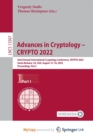 Image for Advances in Cryptology - CRYPTO 2022 : 42nd Annual International Cryptology Conference, CRYPTO 2022, Santa Barbara, CA, USA, August 15-18, 2022, Proceedings, Part I