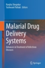 Image for Malarial drug delivery systems  : advances in treatment of infectious diseases
