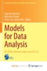 Image for Models for Data Analysis : SIS 2018, Palermo, Italy, June 20-22
