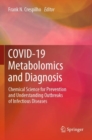 Image for COVID-19 metabolomics and diagnosis  : chemical science for prevention and understanding outbreaks of infectious diseases