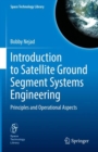 Image for Introduction to Satellite Ground Segment Systems Engineering