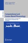 Image for Computational and Corpus-Based Phraseology: 4th International Conference, Europhras 2022, Malaga, Spain, 28-30 September, 2022, Proceedings