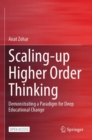 Image for Scaling-up Higher Order Thinking : Demonstrating a Paradigm for Deep Educational Change