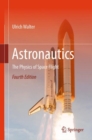 Image for Astronautics  : the physics of space flight